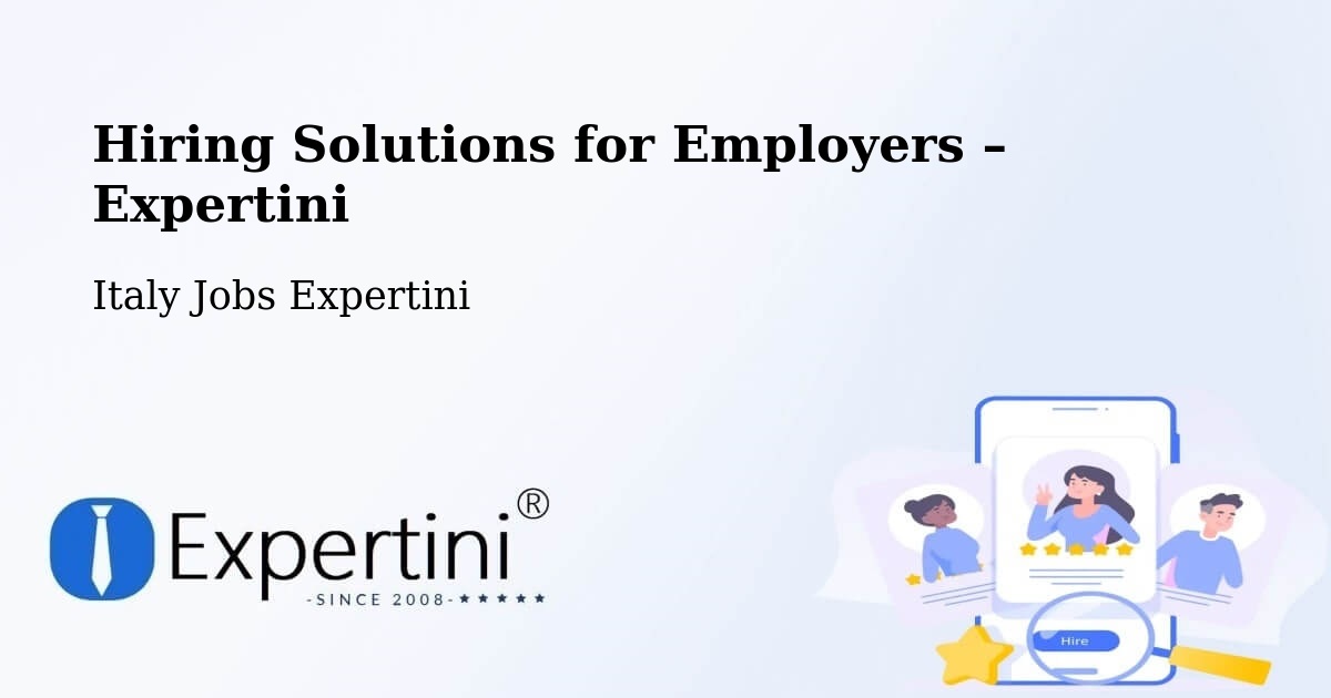 Hiring Solutions for Employers in Pianezza - Pianezza, Italy Jobs Expertini